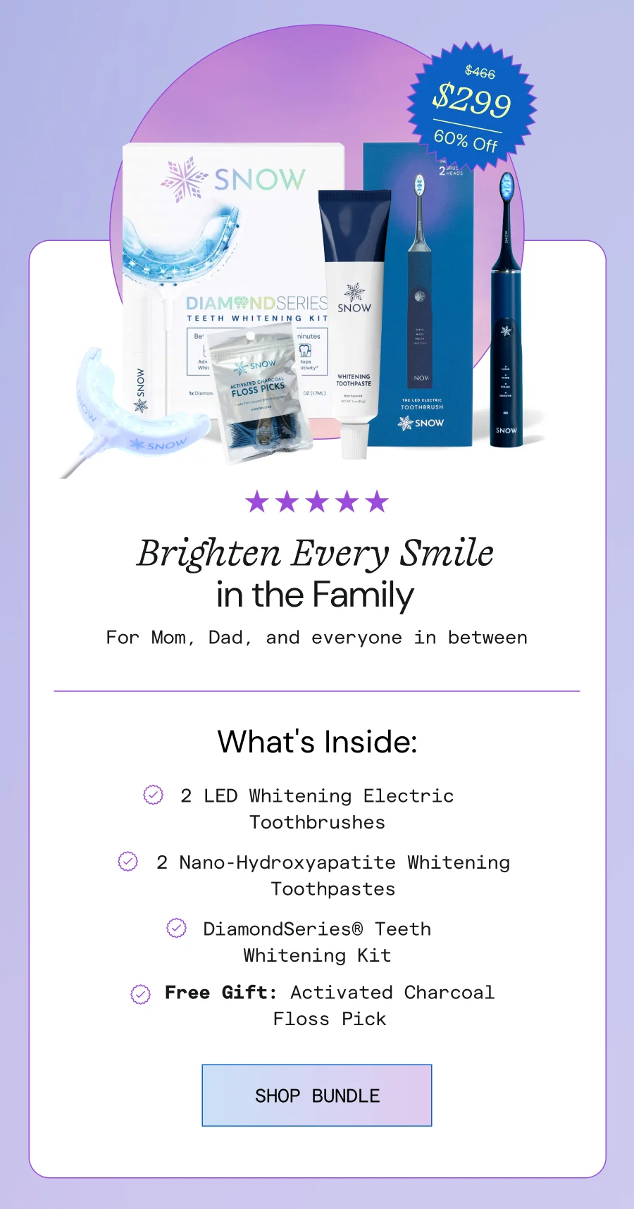 Brightens Every Smile in the Family: For Mom, Dad, and everyone in between.