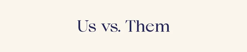 Us vs. Them
