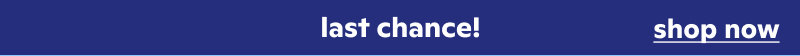 last chance