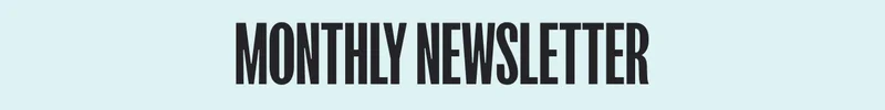 Monthly newsletter