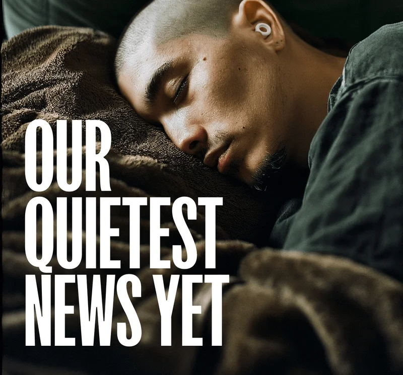 Our Quietest news yet.
