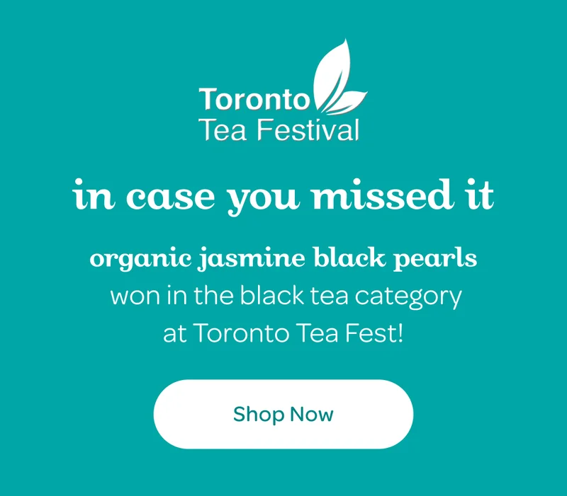 Organic Jasmine Black Pearls won in the black tea category at Toronto Tea Fest! - Shop now