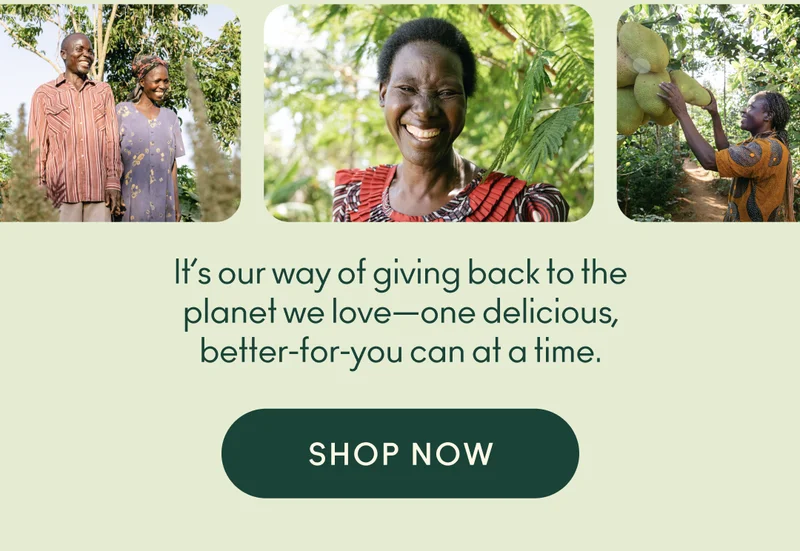 It’s our way of giving back to the planet we love—one delicious, better-for-you can at a time.