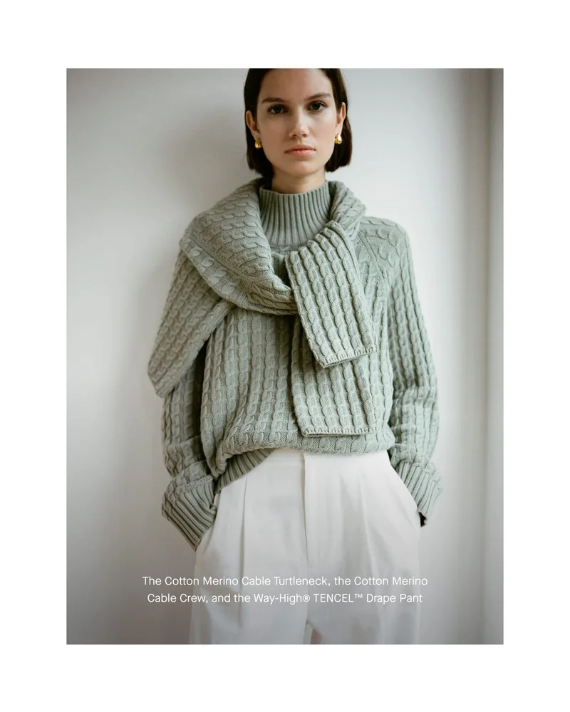 [IMAGE]The Cotton Merino Cable Turtleneck, the Cotton Merino Cable Crew, and the Way-Highe TENCEL™ Drape Pant