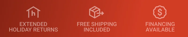 Extended Holiday Returns. Free Shipping Included. Financing Available.