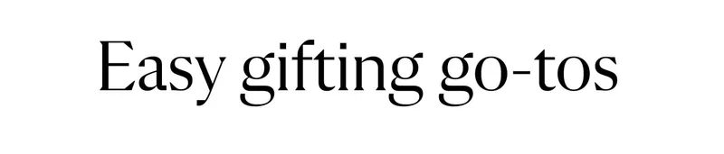 Easy gifting go-tos