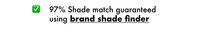 97% Shade Match Guarantee