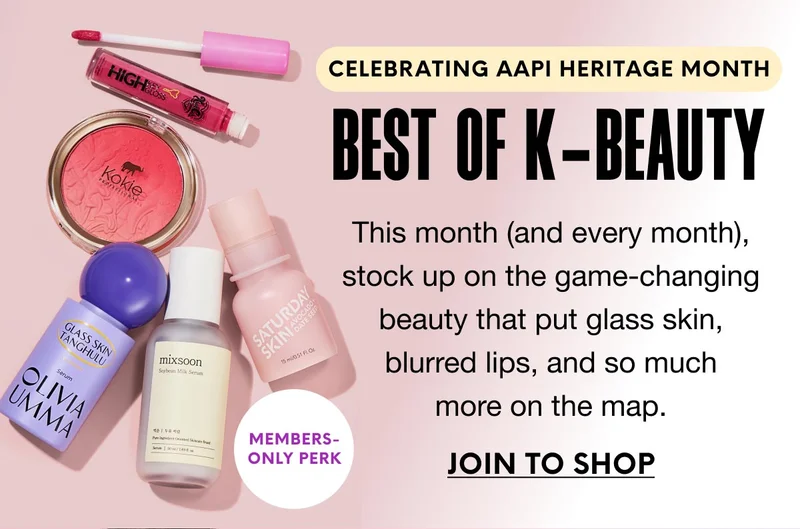 CELEBRATING AAPI HERITAGE MONTH - BEST OF K-BEAUTY - This month (and every month), stock up on the game-changing beauty that put glass skin, blurred lips, and so much more on the map. JOIN TO SHOP