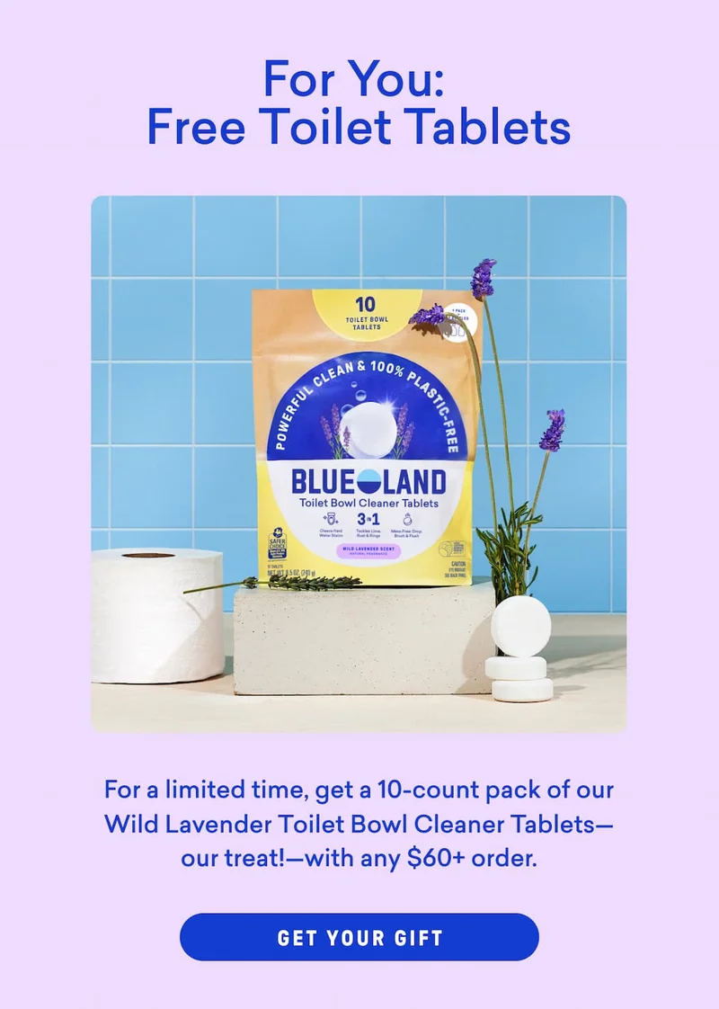 Unlock a FREE pack of Toilet Bowl Cleaner Tablets when you spend $60+!