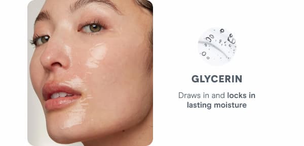 Glycerin – Draws in and locks in lasting moisture