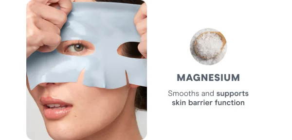 Magnesium – Smooths and supports skin barrier function