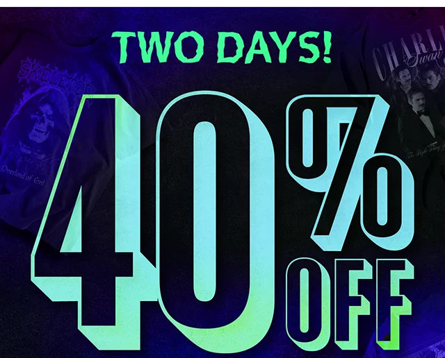 Two Days! 40 Percent Off Tees. Exclusions Apply. Shop Now