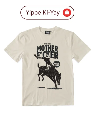 Yippee Ki Yay T-Shirt