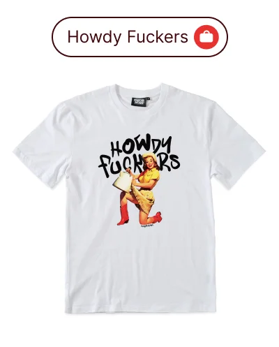 Howdy F*ckers T-Shirt