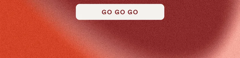 GO GO GO