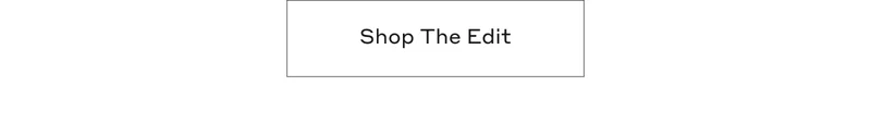 Shop The Edit
