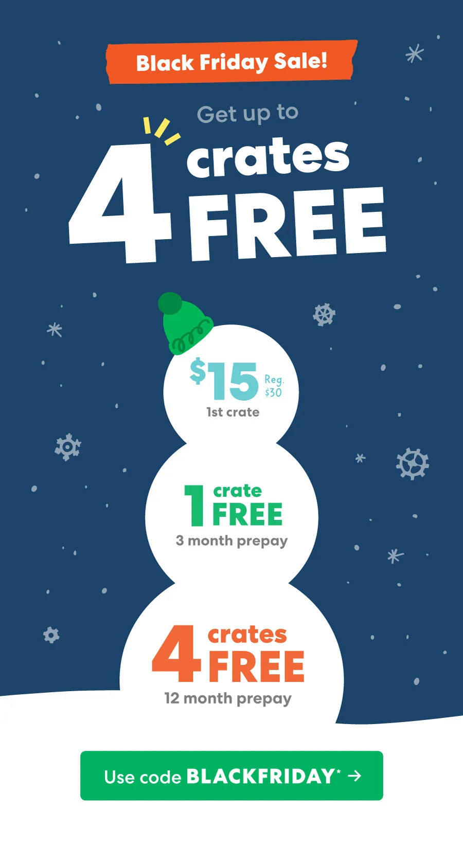 Black Friday Sale! Get up to 4 crates FREE