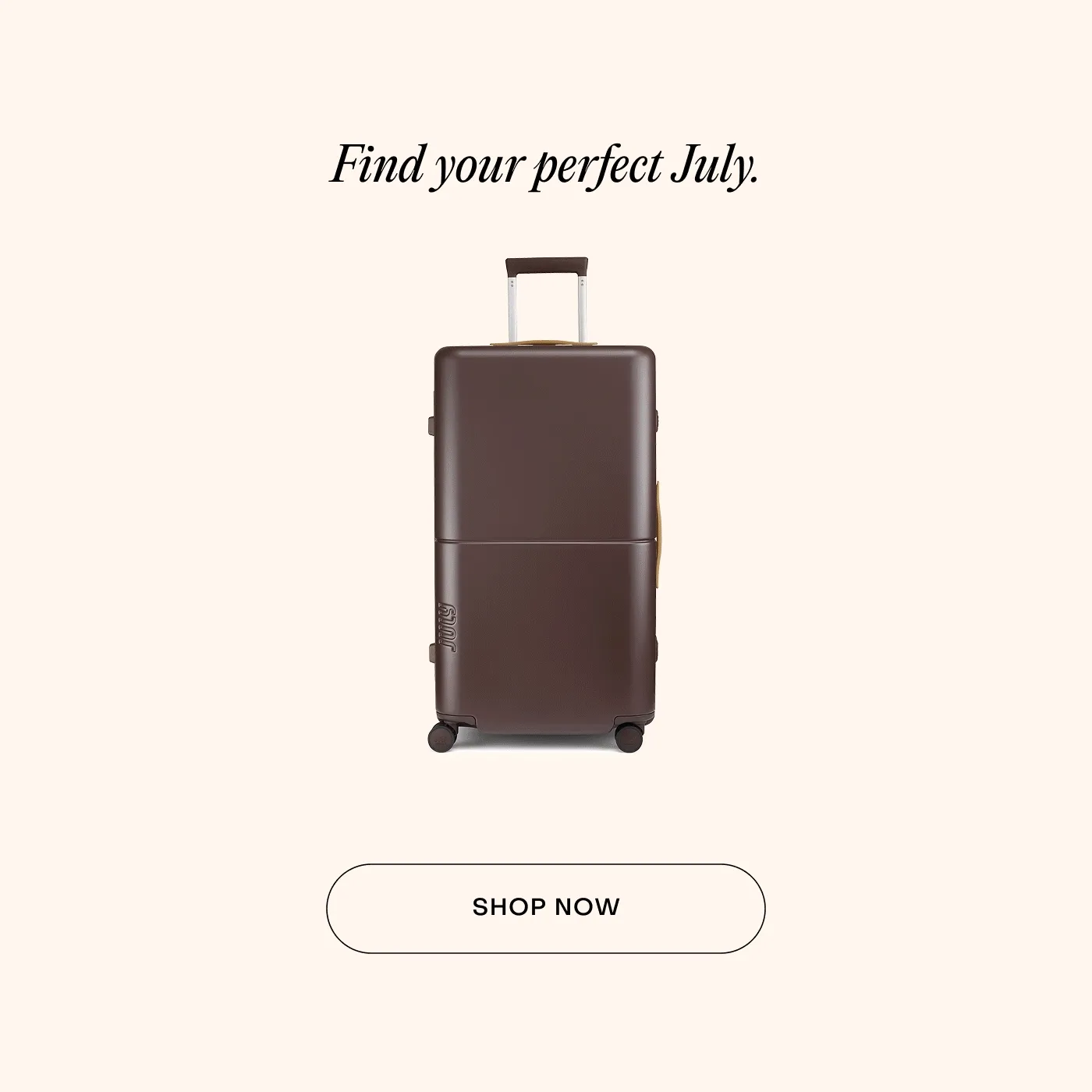 FInd your perfect July.