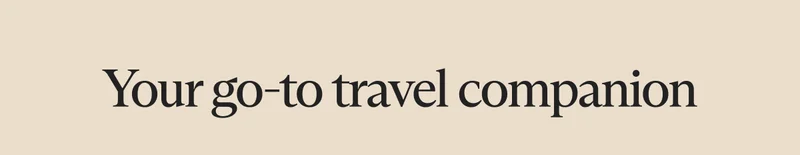 Your go-to travel companion