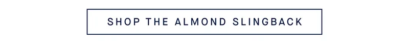 SHOP THE ALMOND SLINGBACK SHOP THE ALMOND SLINGBACK