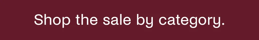 Shop the sale by category.