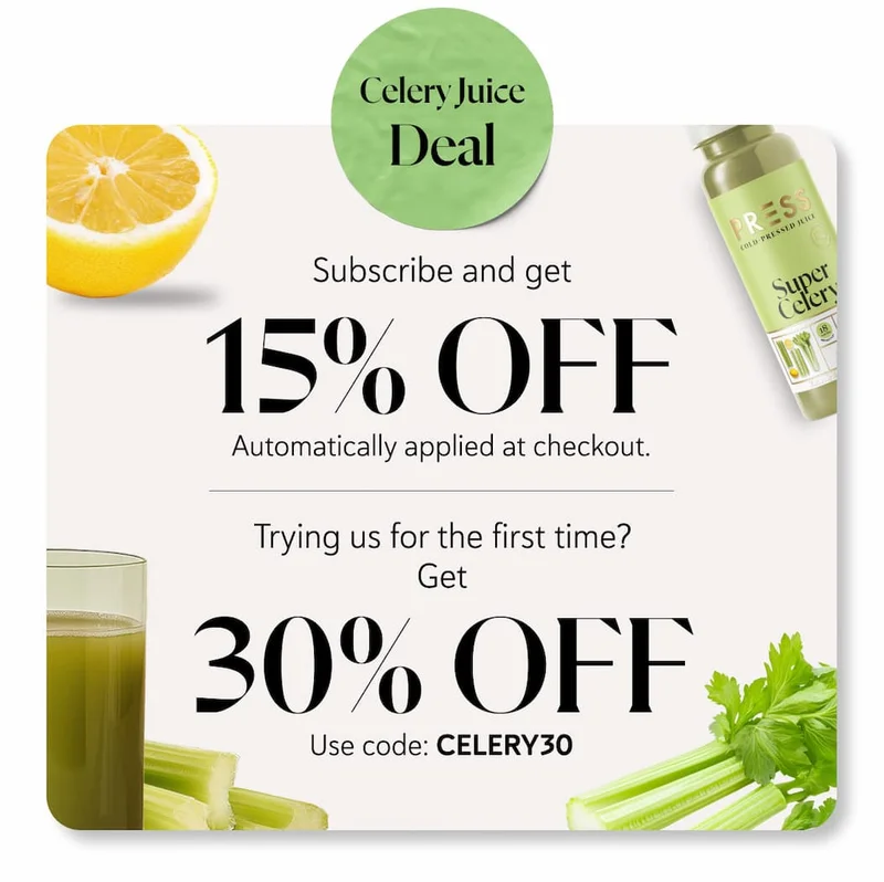Subscribe and save 15% Automatically applied at checkout. Trying us for the first time? Get 30% off Use code CELERY30