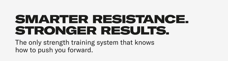 Smarter Resistance. Stronger Results