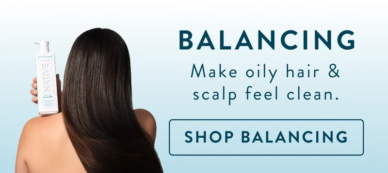 Balancing. make oily hair and scalp feel clean. Shop balancing Balancing. make oily hair and scalp feel clean. Shop balancing