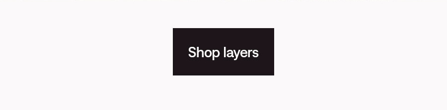 Shop layers