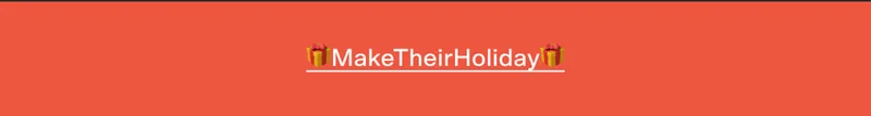 🎁MakeTheirHoliday🎁