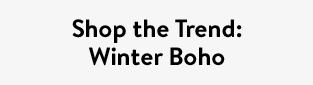Shop the Trend: Winter Boho