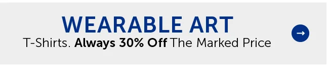 Wearable Art - T-Shirts - Always 30% Off The Marked Price