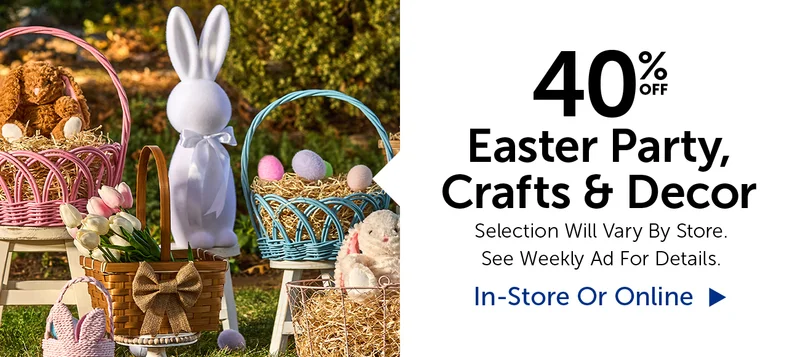 40% Off Easter Party, Crafts & Decor - Selection Will Vary By Store