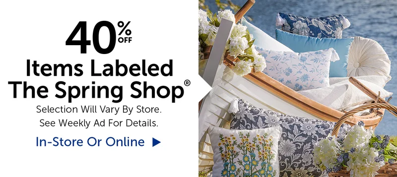 40% Off Items Labeled The Spring Shop® - Selection Will Vary By Store