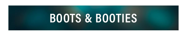 Boots & Booties