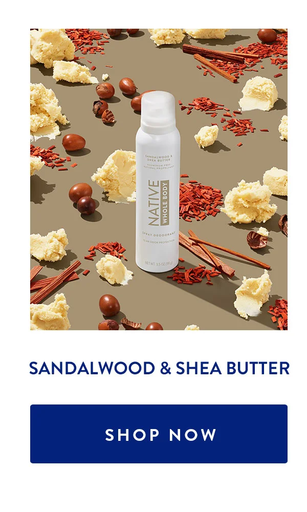 SANDALWOOD & SHEA BUTTER | SHOP NOW
