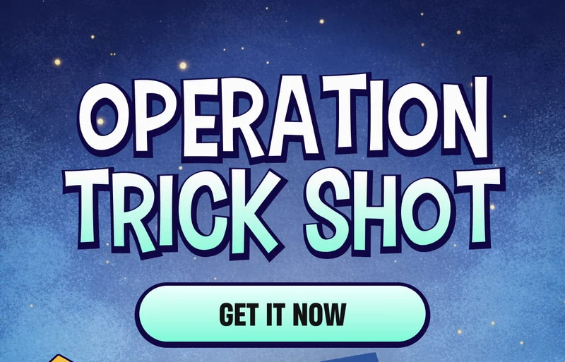 Operation Trick Shot - GET IT NOW