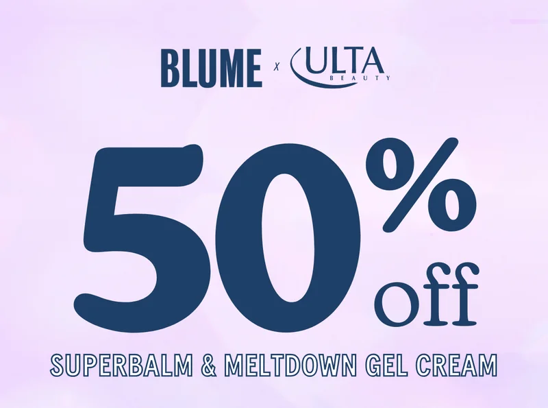 BLUME x ULTA: 50% off Superbalm & Meltdown Gel Cream