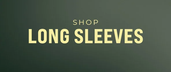 LONG SLEEVES