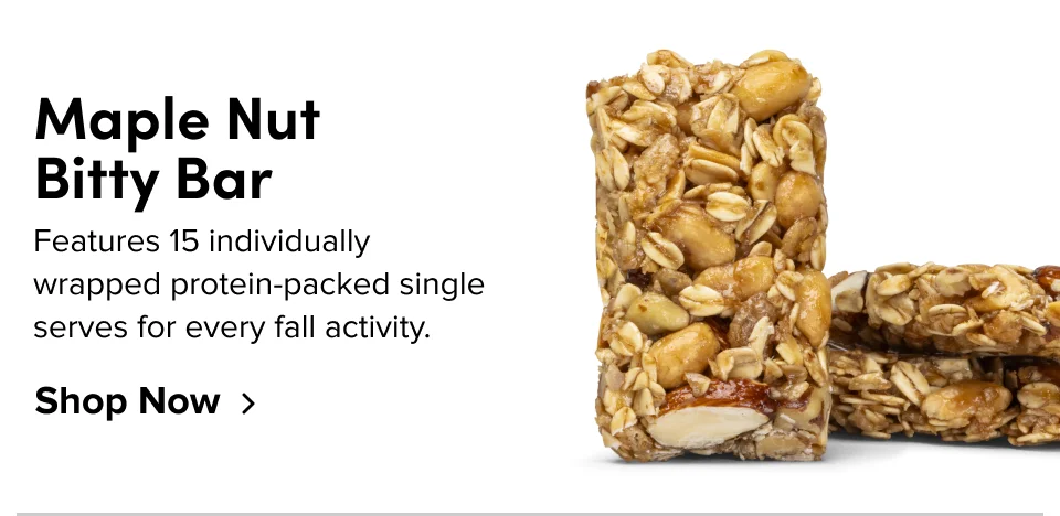 Maple nut bitty bar: features 15 individually wrapped protein-packed single serves for every fall activity; Shop now
