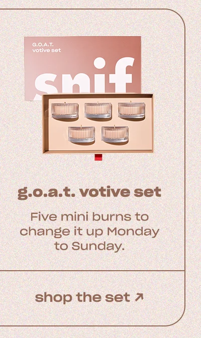 g.o.a.t. votive set Five mini burns to change it up Monday to Sunday.