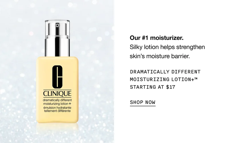 Our #1 moisturizer. Silky lotion helps strengthen skin’s moisture barrier. DRAMATICALLY DIFFERENT MOISTURIZING LOTION+TM STARTING AT $17 SHOP NOW