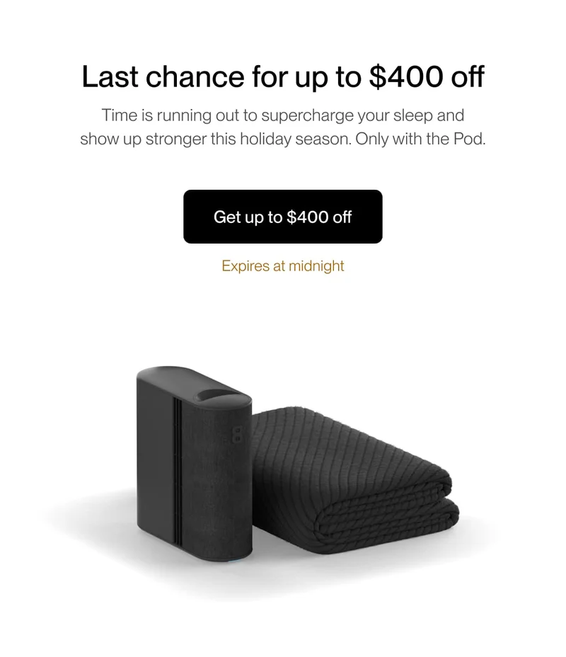 Last chance for up to $300 off | Time is running out to supercharge your sleep and show up stronger this holiday season. Only with the Pod.