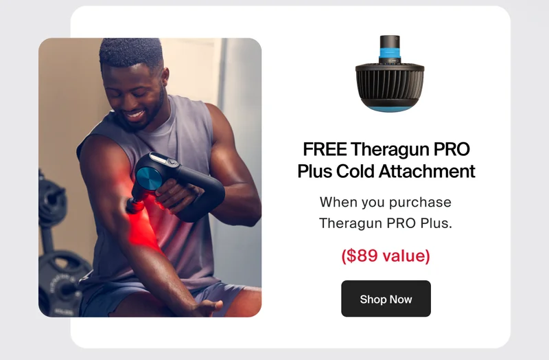 FREE Theragun PRO Plus Cold Attachment | When you purchase Theragun PRO Plus. | Shop Now