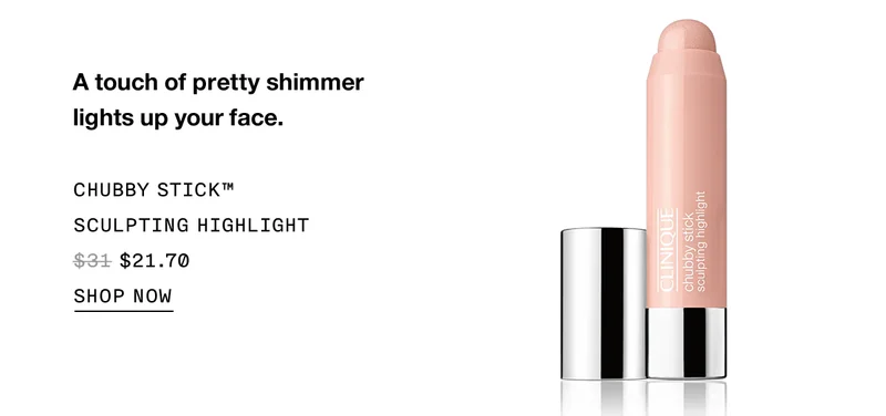 A touch of pretty shimmer lights up your face. CHUBBY STICK™ SCULPTING HIGHLIGHT $21.70 SHOP NOW