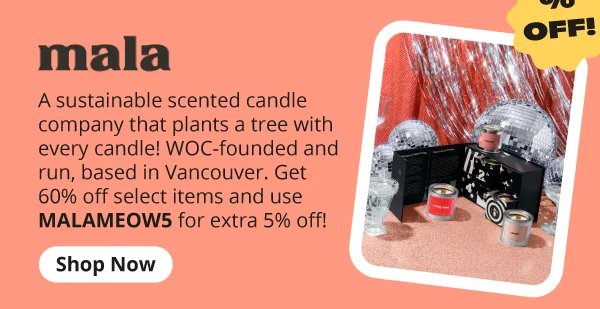 mala the brand: A sustainable scented candle company that plants a tree with every candle! WOC-founded and run, based in Vancouver. Get60% off select items and use MALAMEOW5 for extra 5% off! Shop now