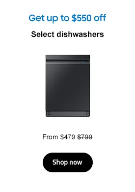 Get up to $550 off
Select dishwashers From $479 $799 Shop now