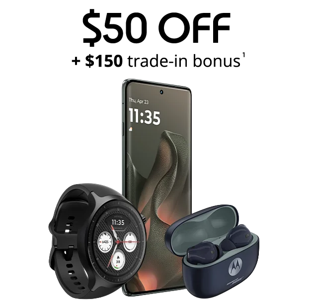 $50 off motorola edge - 2025 and $150 trade-n bonus plus a free moto watch and moto buds 2 plus