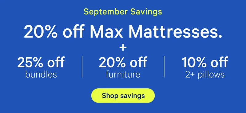 September Savings: 20% off Max Mattresses.