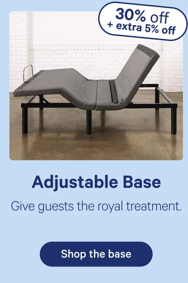 Adjustable Base; Give guests the royal treatment.